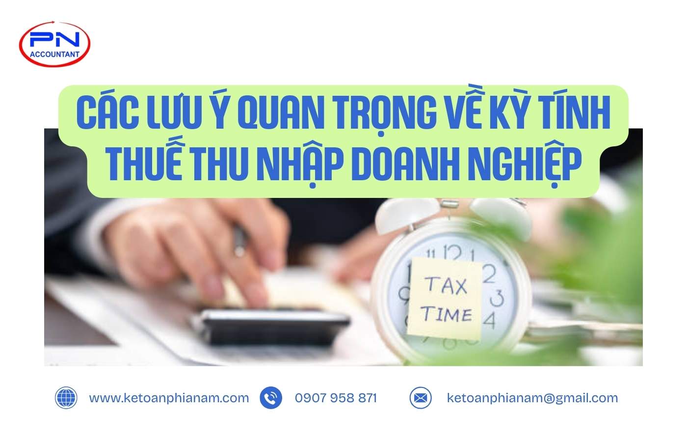 Các lưu ý quan trọng về kỳ tính thuế thu nhập doanh nghiệp