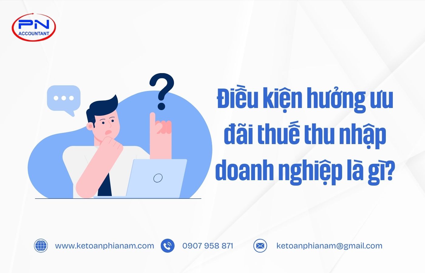 Điều kiện hưởng ưu đãi thuế thu nhập doanh nghiệp là gì?
