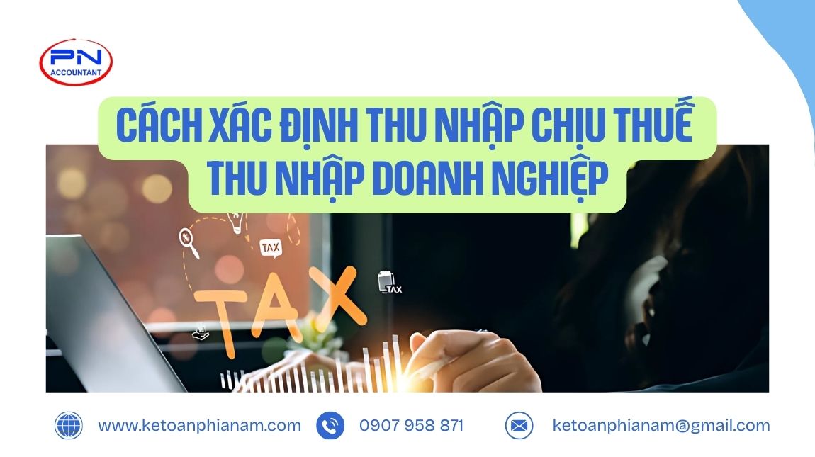 Cách xác định thu nhập chịu thuế thu nhập doanh nghiệp