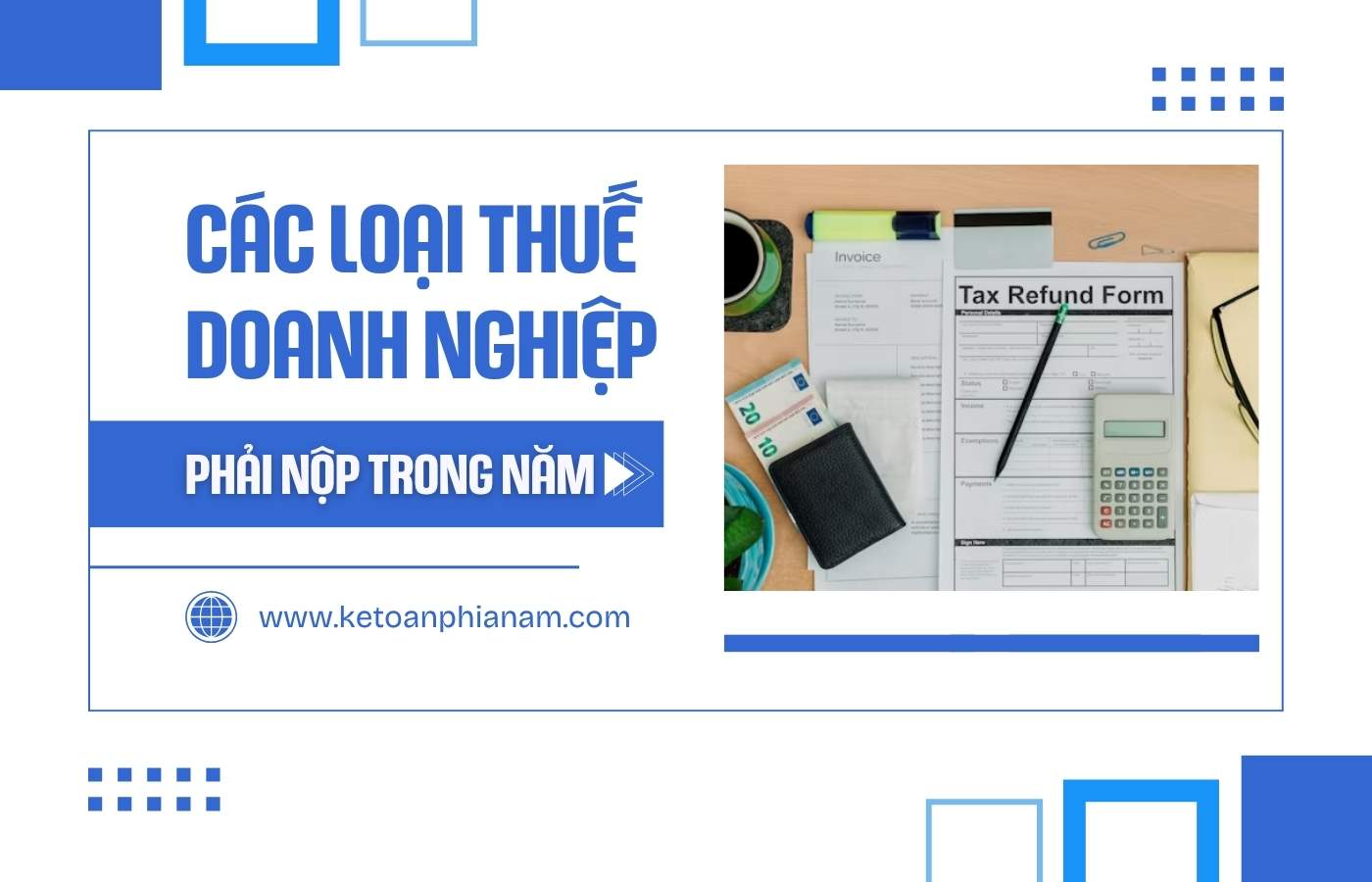 Tổng hợp các loại thuế doanh nghiệp phải nộp trong năm