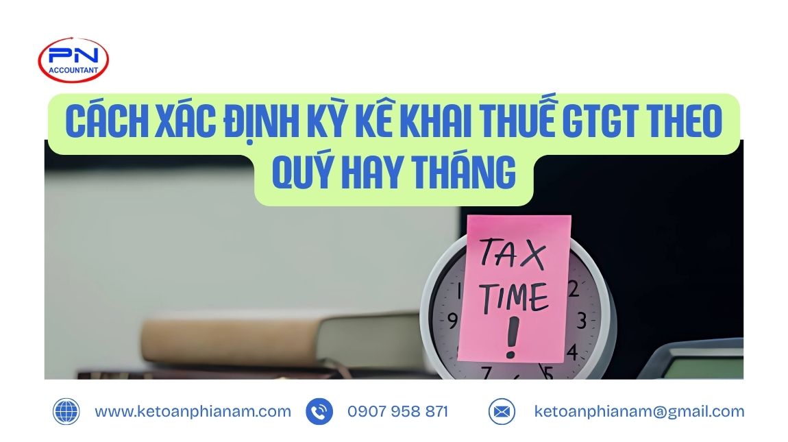 Cách xác định kỳ kê khai thuế GTGT theo quý hay tháng