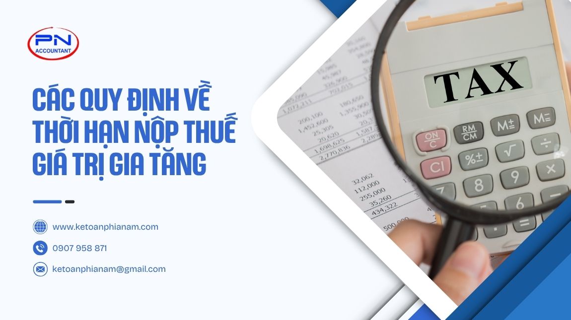 Các quy định về thời hạn nộp thuế GTGT 2025