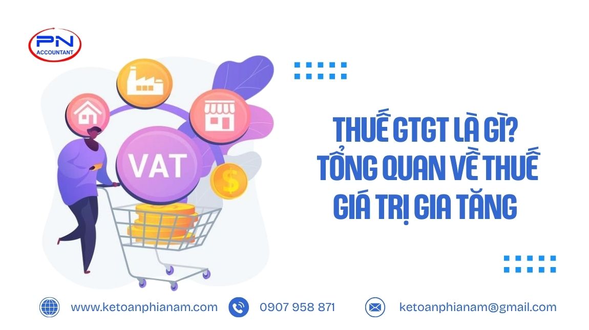 Thuế GTGT là gì? Tổng quan về thuế giá trị gia tăng