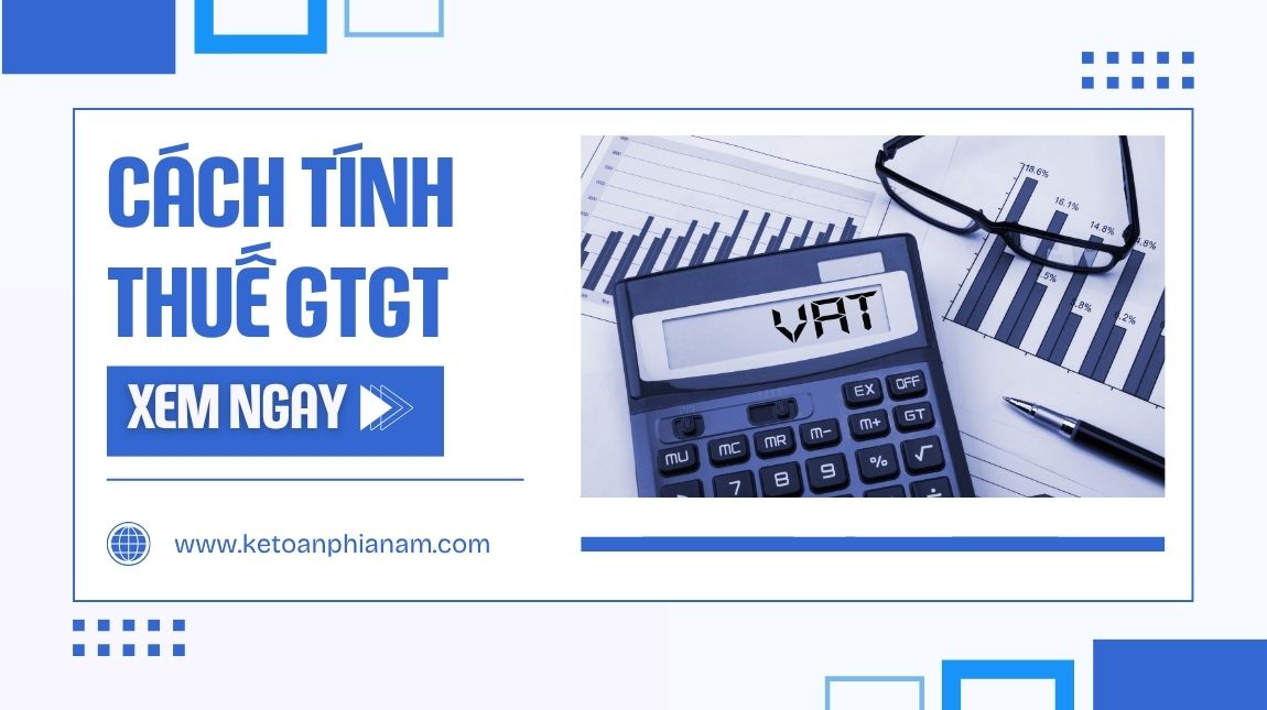 Cách tính thuế GTGT phải nộp trong kỳ [Cập nhật 2025]